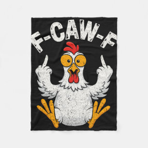F-caw-f Funny Chicken Humour F-caw-f Quote Rooster Fleece Blanket