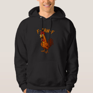 F-Caw-F Funny Chicken Humour F-Caw-F Quote Rooster Hoodie
