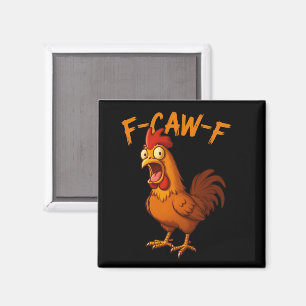 F-Caw-F Funny Chicken Humour F-Caw-F Quote Rooster Magnet