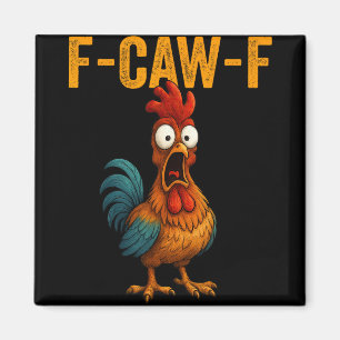 F-caw-f Funny Chicken Humour F-caw-f Quote Rooster Magnet