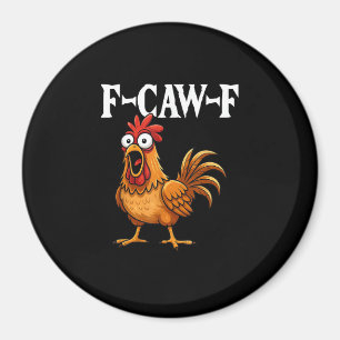 F-Caw-F Funny Chicken Humour F-Caw-F Quote Rooster Magnet