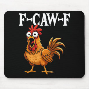 F-caw-f Funny Chicken Humour F-caw-f Quote Rooster Mouse Pad