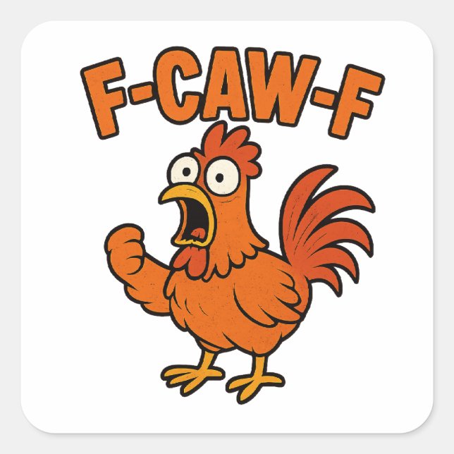 F-Caw-F Funny Chicken Humour F-Caw-F Quote Rooster Square Sticker (Front)