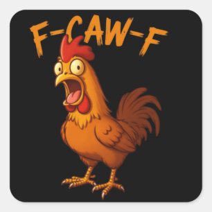 F-Caw-F Funny Chicken Humour F-Caw-F Quote Rooster Square Sticker