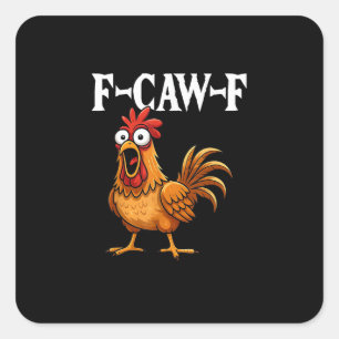 F-Caw-F Funny Chicken Humour F-Caw-F Quote Rooster Square Sticker