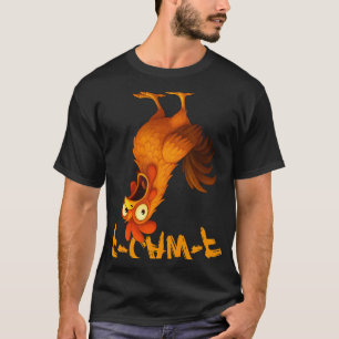 F-caw-f Funny Chicken Humour F-caw-f Quote Rooster T-Shirt