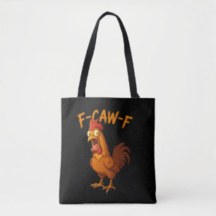 F-Caw-F Funny Chicken Humour F-Caw-F Quote Rooster Tote Bag