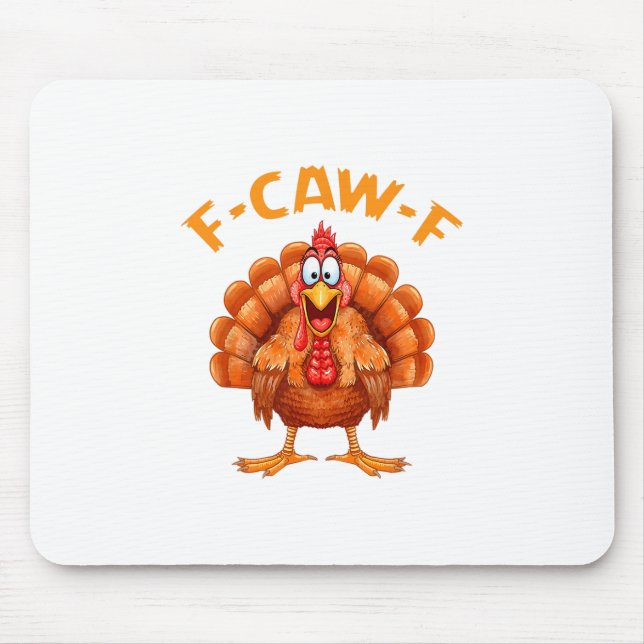 F-caw-f Funny Chicken Humour F-caw-f Turkey Meme T Mouse Pad (Front)