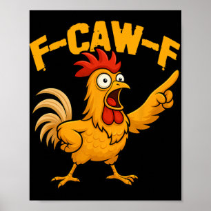 F-caw-f Funny Chicken Humour Fcawf Quote Rooster M Poster
