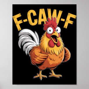 F-caw-f Funny Chicken Humour Quote Rooster Meme _5 Poster