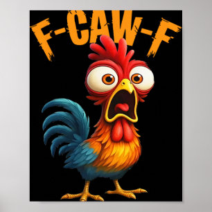 F-caw-f Funny Chicken Humour Quote Rooster Meme F- Poster