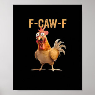 F Caw F Funny Chicken Humour Rooster Meme Classic Poster