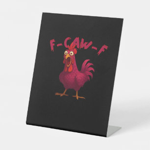 F-Caw-F Funny Chicken Humour Rooster Meme Creative Pedestal Sign