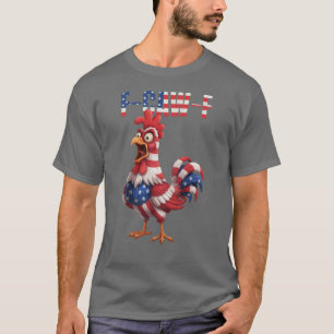 F-Caw-F Funny Chicken Humour USA Flag Quote Rooste T-Shirt
