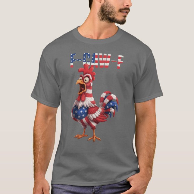 F-Caw-F Funny Chicken Humour USA Flag Quote Rooste T-Shirt (Front)