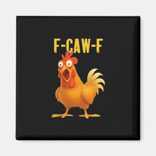 F-Caw-F Funny Chicken Meme Funny Trendy Magnet