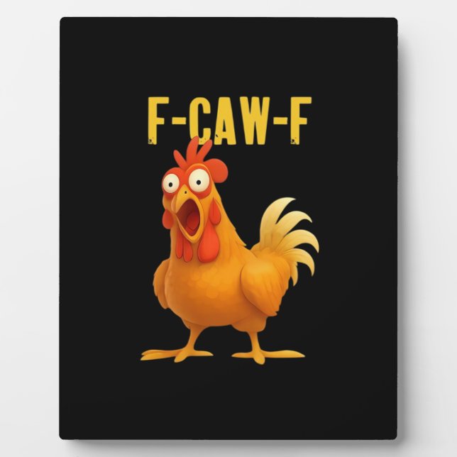 F-Caw-F Funny Chicken Meme Funny Trendy Plaque (Front)