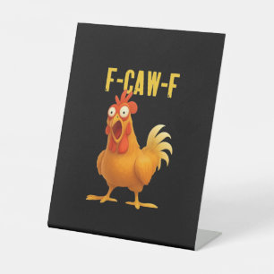 F Caw F Funny Chicken Meme Trendy Modern Style Pedestal Sign