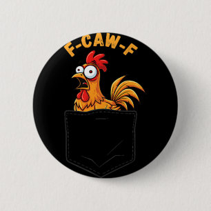 F-caw-f Funny Chicken Pocket Humour Quote Rooster  6 Cm Round Badge