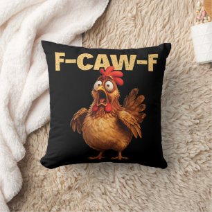F Caw F Funny Chicken Pun Dark Humour Sarcasm Cushion