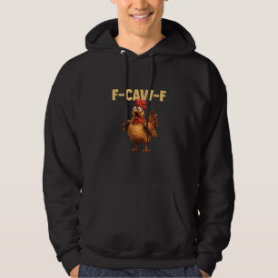 F Caw F Funny Chicken Pun Dark Humour Sarcasm Hoodie