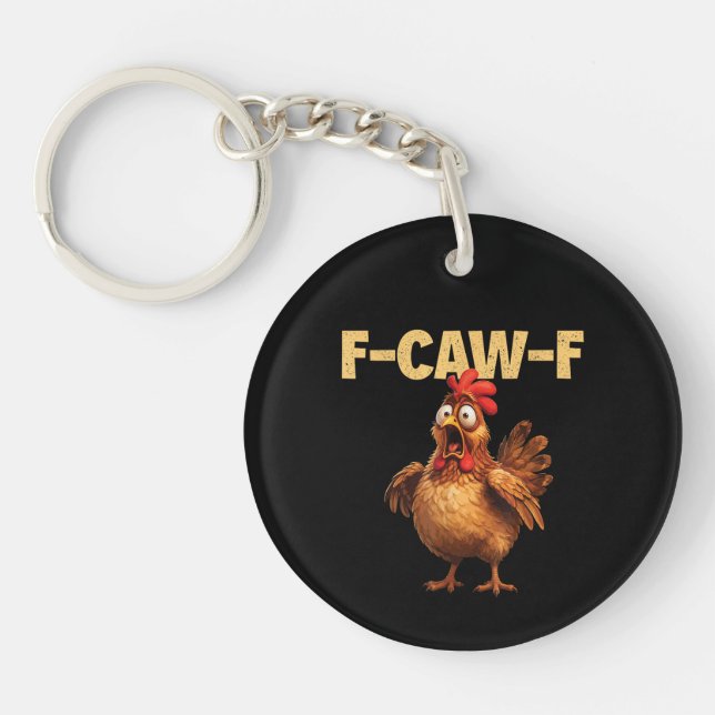 F Caw F Funny Chicken Pun Dark Humour Sarcasm  Key Ring (Front)