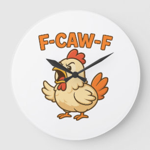 F-CAW-F Funny Chicken Quote Rooster Meme T-shirt Large Clock