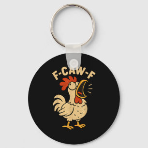 F Caw F Funny Chicken Rooster Men Women Key Ring