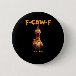 F-Caw-F Funny Chicken Saying Rooster Meme Sarcasti 6 Cm Round Badge