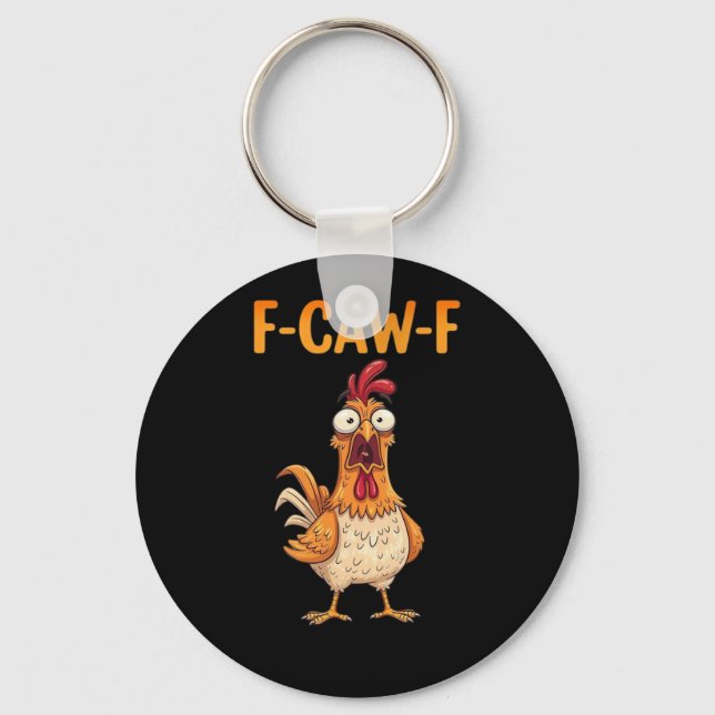 F-Caw-F Funny Chicken Saying Rooster Meme Sarcasti Key Ring (Front)
