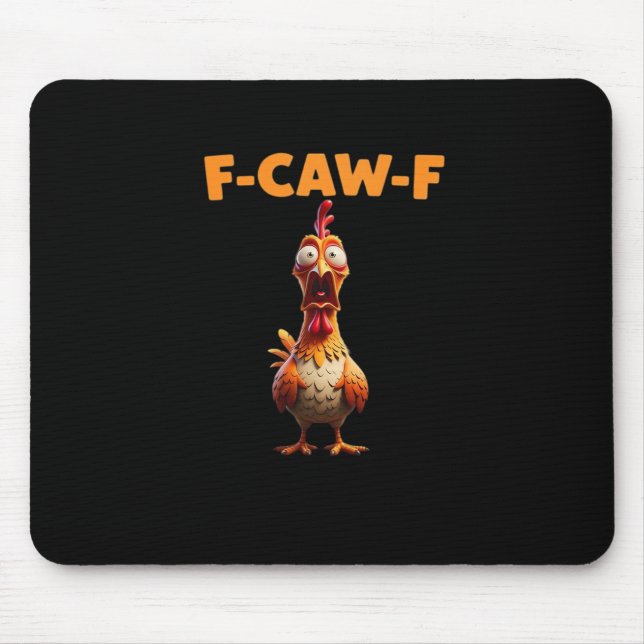 F-Caw-F Funny Chicken Saying Rooster Meme Sarcasti Mouse Pad (Front)