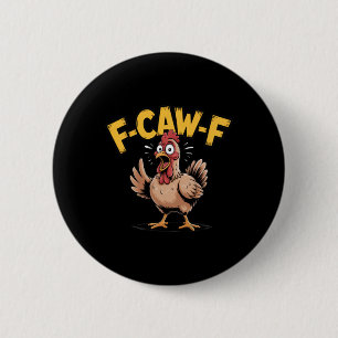 F-caw-f Funny Chicken Scream Humour _1  6 Cm Round Badge