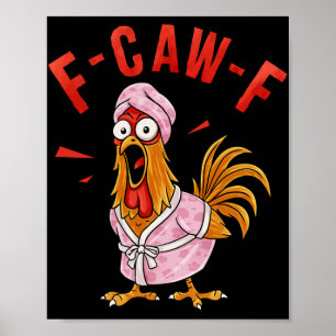 F-caw-f Funny Chicken Shirt,humour Meme Shirts, Fu Poster