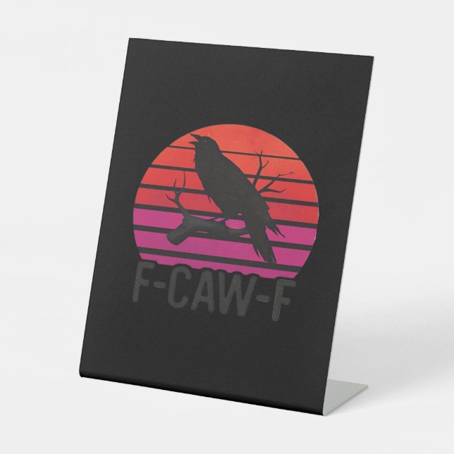 F-Caw-F Funny Crow Classic Minimal Clean Pedestal Sign (Front)