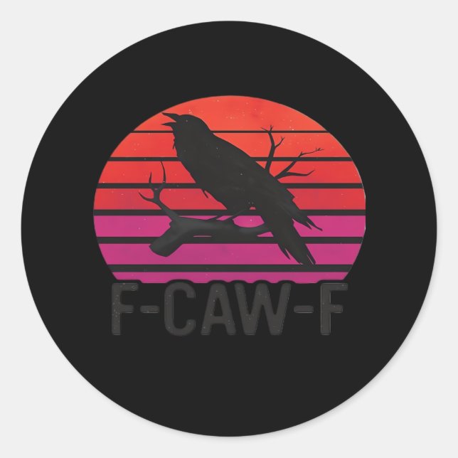 F-Caw-F Funny Crow Classic Minimal Clean Round Sticker (Front)