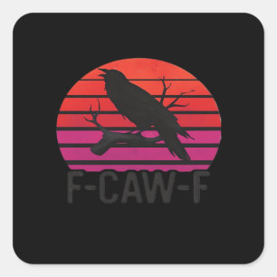 F-Caw-F Funny Crow Classic Minimal Clean Square Sticker