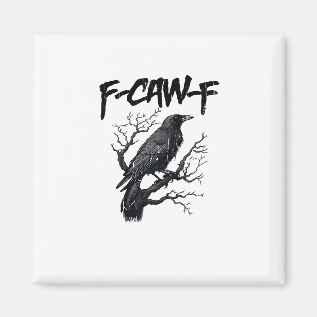 F-Caw-F Funny Crow Essential Cool Unique Magnet (Front)