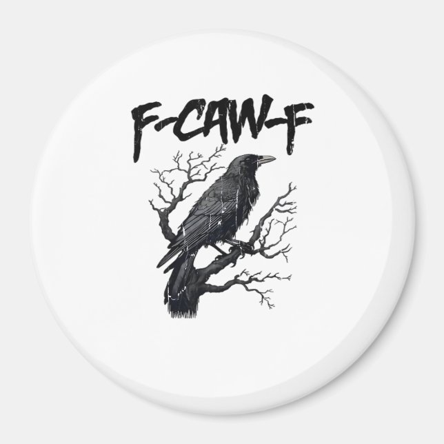 F-Caw-F Funny Crow Essential Cool Unique Magnet (Front)