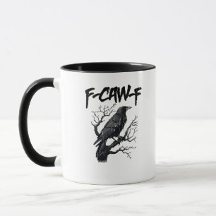 F-Caw-F Funny Crow Essential Cool Unique Mug