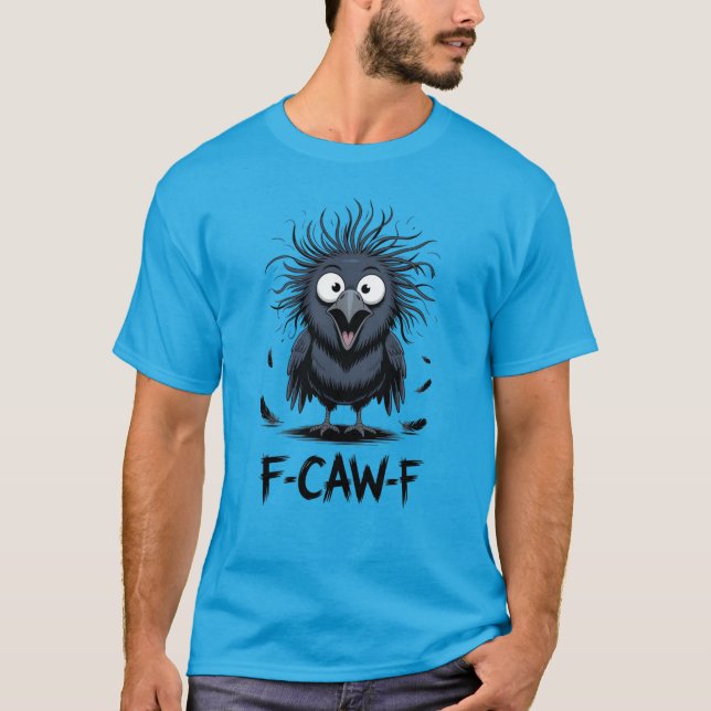 F-CAW-F Funny Crow Meme Comic Bird Raven T-Shirt (Front)