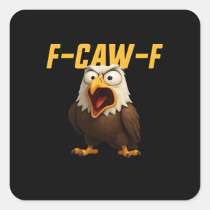 F-Caw-F Funny F-Caw-F Gear Creative Style Square Sticker