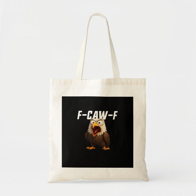 F-Caw-F Funny F-Caw-F Gear Tote Bag (Front)