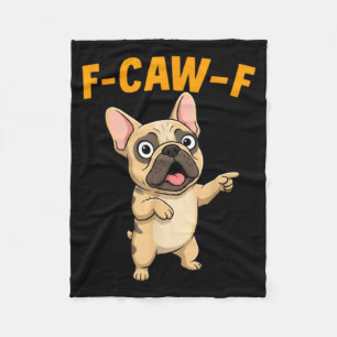 F-caw-f Funny French Bulldog Cartoon Humor Quote M Fleece Blanket