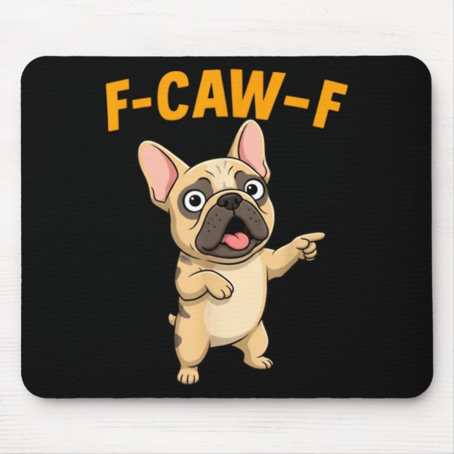 F-caw-f Funny French Bulldog Cartoon Humor Quote M Mouse Pad (Front)