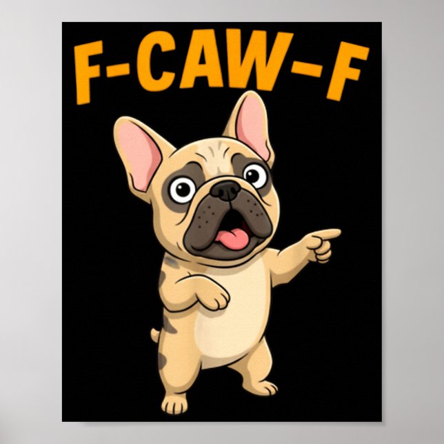 F-caw-f Funny French Bulldog Cartoon Humor Quote M Poster (Front)