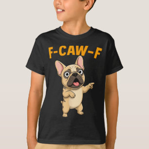 F-caw-f Funny French Bulldog Cartoon Humor Quote M T-Shirt
