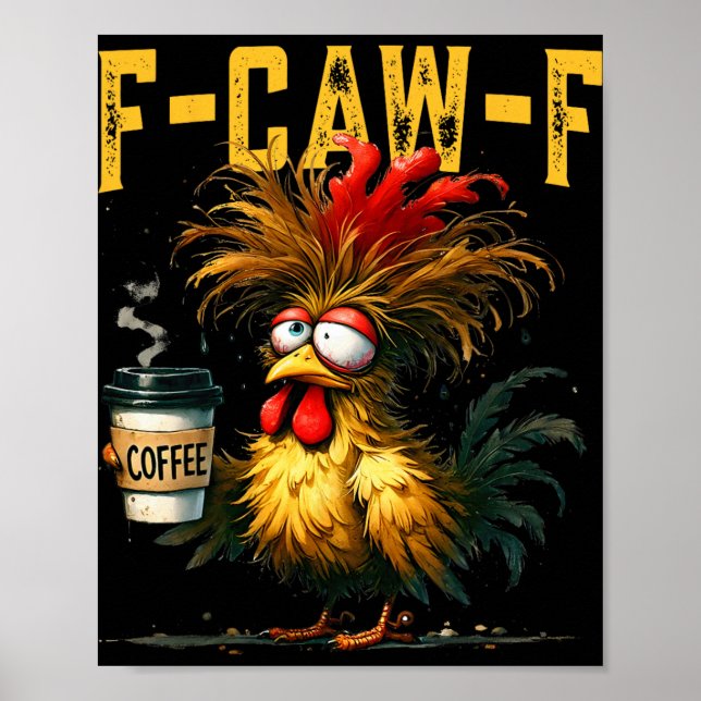 F-caw-f Funny Gifts Idea For Work Humour Rooster C Poster (Front)