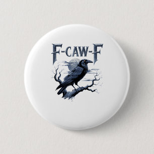F-Caw-F Funny Gothic Raven Bird Halloween 6 Cm Round Badge