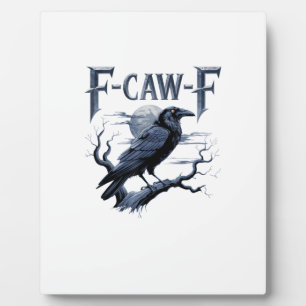 F-Caw-F Funny Gothic Raven Bird Halloween Plaque