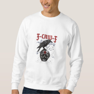F-Caw-F Funny Halloween Crow Raven Gothic Humour Sweatshirt
